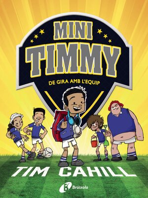 cover image of Mini Timmy--De gira amb l'equip